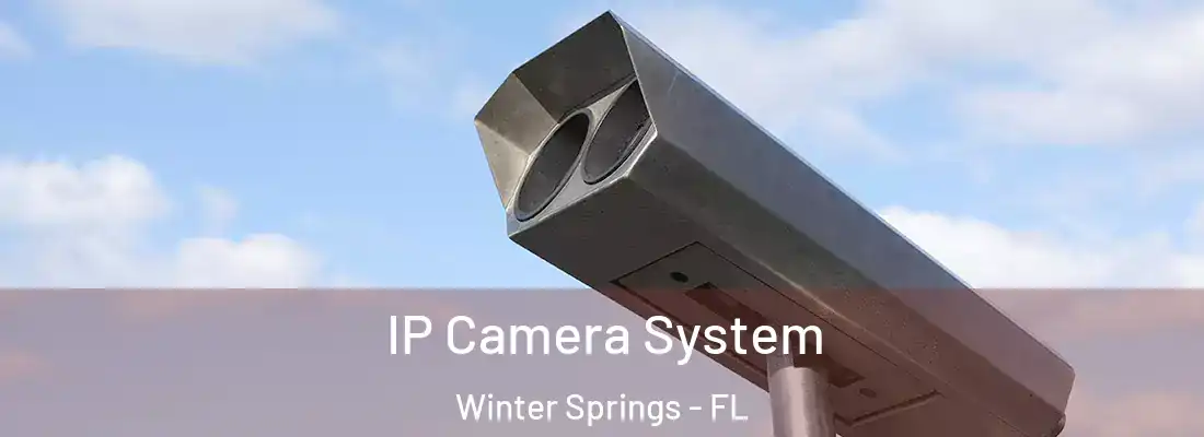  IP Camera System Winter Springs - FL