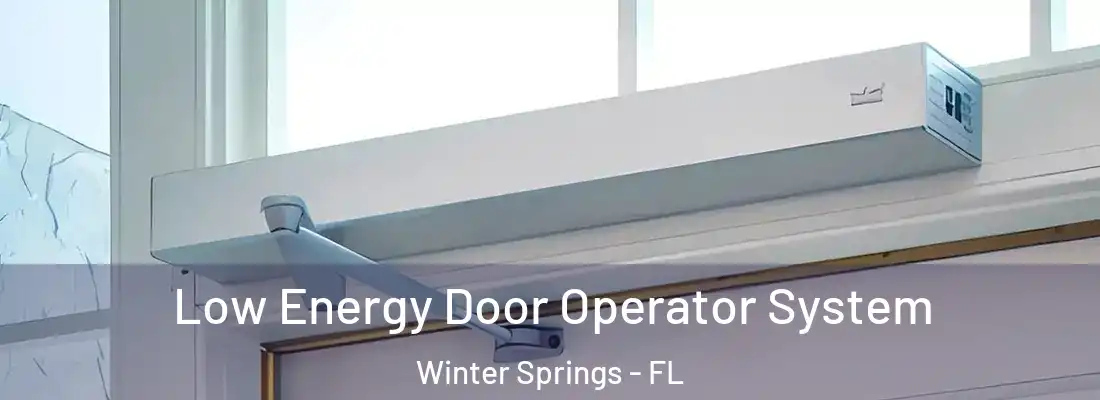  Low Energy Door Operator System Winter Springs - FL