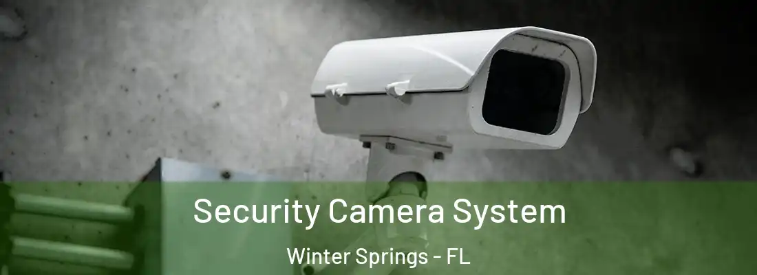  Security Camera System Winter Springs - FL