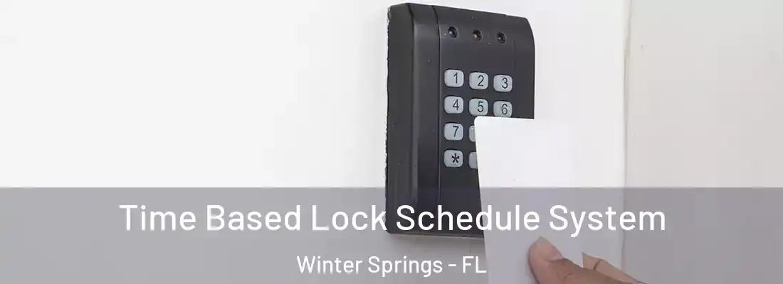  Time Based Lock Schedule System Winter Springs - FL